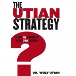 The Utian Strategy The Utian Strategy by Dr. Wulf Utian